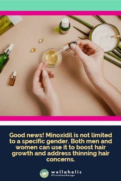 好消息！米诺地尔不限于特定性别。男性和女性都可以使用它来促进头发生长，解决头发稀疏的问题。