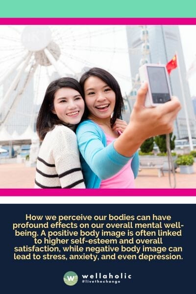 How we perceive our bodies can have profound effects on our overall mental well-being. A positive body image is often linked to higher self-esteem and overall satisfaction, while negative body image can lead to stress, anxiety, and even depression.