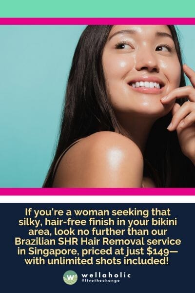 If you're a woman seeking that silky, hair-free finish in your bikini area, look no further than our Brazilian SHR Hair Removal service in Singapore, priced at just $149—with unlimited shots included! 