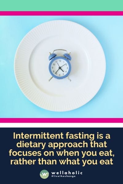 Intermittent fasting is a dietary approach that focuses on when you eat, rather than what you eat