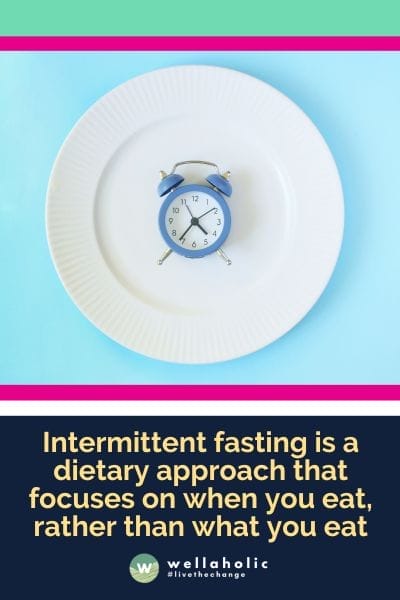 Intermittent fasting is a dietary approach that focuses on when you eat, rather than what you eat