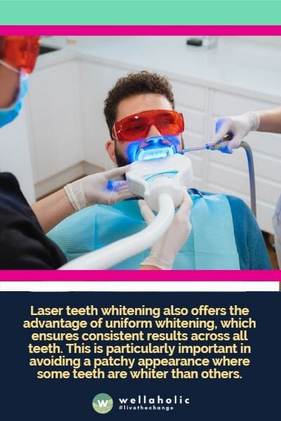 Laser teeth whitening also offers the advantage of uniform whitening, which ensures consistent results across all teeth. This is particularly important in avoiding a patchy appearance where some teeth are whiter than others.