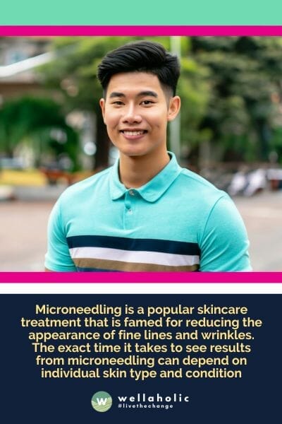 Microneedling is a popular skincare treatment that is famed for reducing the appearance of fine lines and wrinkles. The exact time it takes to see results from microneedling can depend on individual skin type and condition