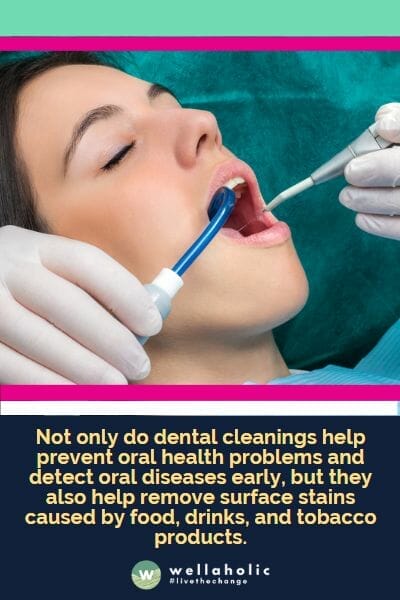Not only do dental cleanings help prevent oral health problems and detect oral diseases early, but they also help remove surface stains caused by food, drinks, and tobacco products.
