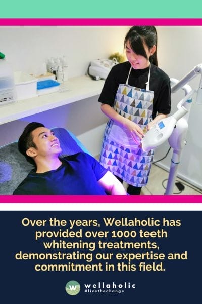 Over the years, Wellaholic has provided over 1000 teeth whitening treatments, demonstrating our expertise and commitment in this field. 