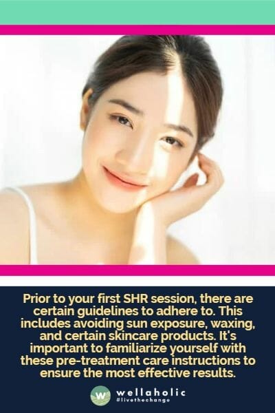 Prior to your first SHR session, there are certain guidelines to adhere to. This includes avoiding sun exposure, waxing, and certain skincare products. It's important to familiarize yourself with these pre-treatment care instructions to ensure the most effective results.