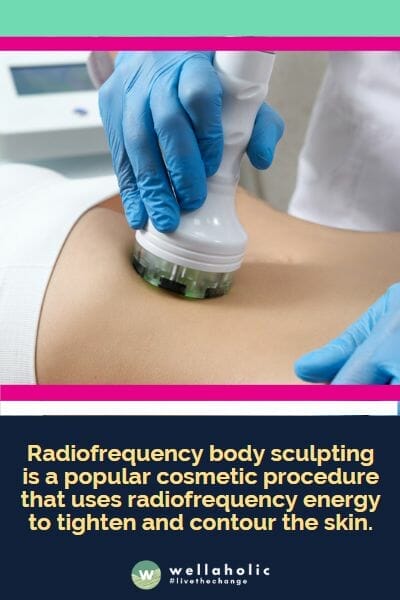 RF射频塑身是一种流行的整容手术，利用RF射频能量来收紧和塑造皮肤。它通过加热皮肤的深层组织，刺激胶原蛋白的生成，使外观更年轻和紧致。这种非侵入性手术常用于塑造腹部、大腿和手臂等部位，是传统手术方法的有效替代方案。如果您正在考虑RF射频塑身，应咨询合格的提供者，以确定是否适合您。通过这样做，可以实现您期望的身体塑造效果，同时最大程度地减少与更侵入性手术相关的风险和潜在并发症。