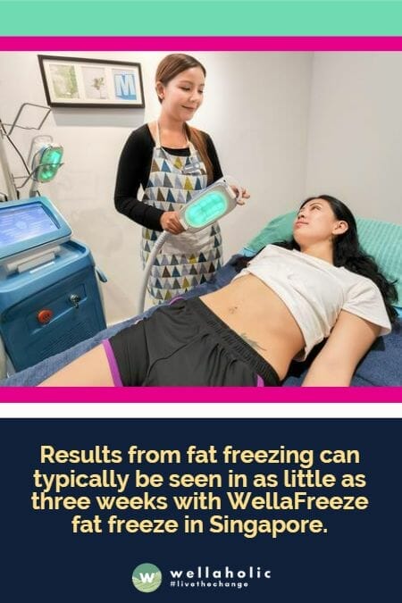 Results from fat freezing can typically be seen in as little as three weeks with WellaFreeze fat freeze in Singapore.
