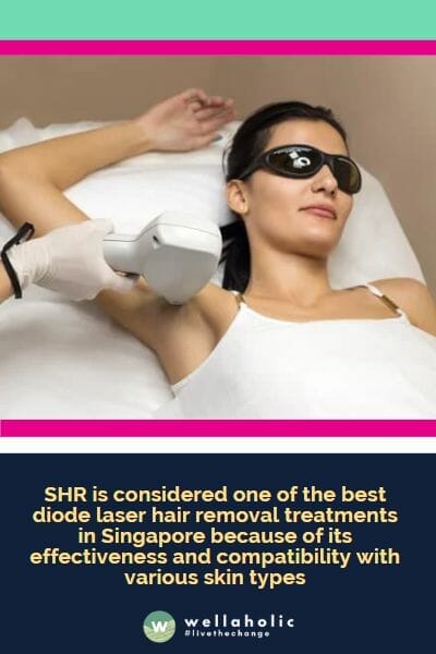 SHR is considered one of the best diode laser hair removal treatments in Singapore because of its effectiveness and compatibility with various skin types