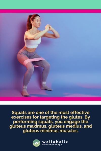 Squats are one of the most effective exercises for targeting the glutes. By performing squats, you engage the gluteus maximus, gluteus medius, and gluteus minimus muscles.