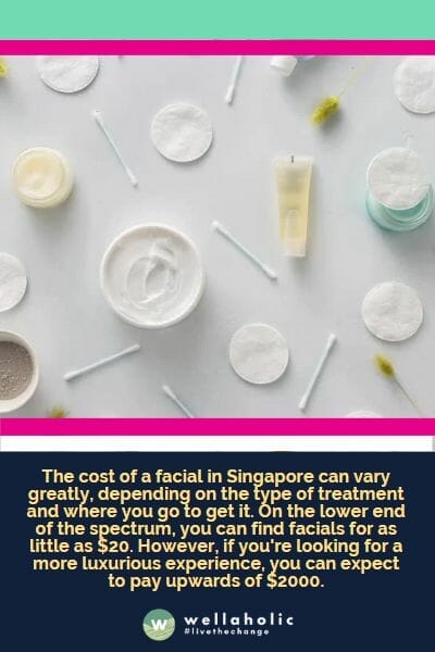  The cost of a facial in Singapore can vary greatly, depending on the type of treatment and where you go to get it.
