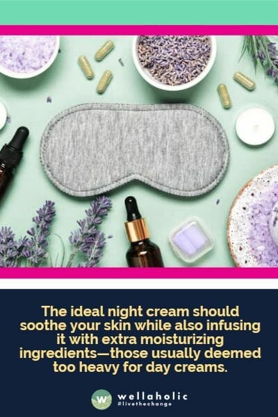 理想的晚霜应该舒缓你的皮肤，同时注入额外的滋润成分——这些通常被认为对日霜来说太沉重。