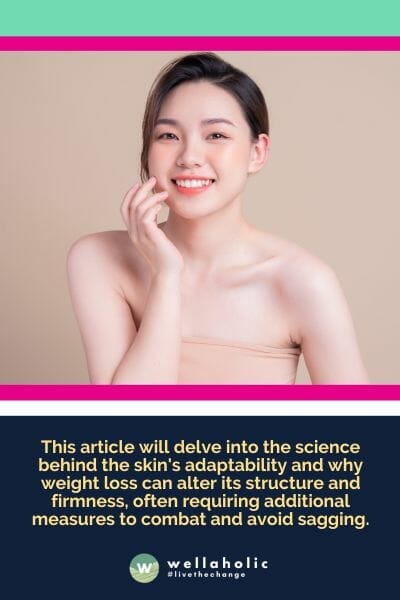 This article will delve into the science behind the skin's adaptability and why weight loss can alter its structure and firmness, often requiring additional measures to combat and avoid sagging.