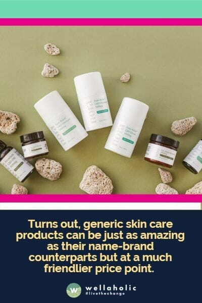 Turns out, generic skin care products can be just as amazing as their name-brand counterparts but at a much friendlier price point. 