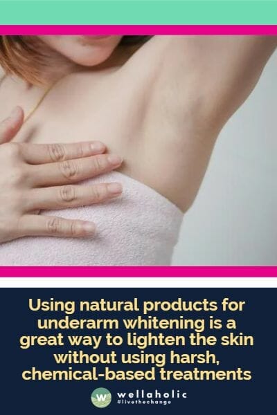 Using natural products for underarm whitening is a great way to lighten the skin without using harsh, chemical-based treatments