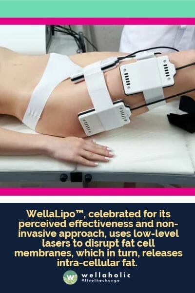 WellaLipo™, celebrated for its perceived effectiveness and non-invasive approach, uses low-level lasers to disrupt fat cell membranes, which in turn, releases intra-cellular fat.