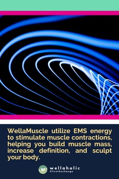 WellaMuscle utilize EMS energy to stimulate muscle contractions, helping you build muscle mass, increase definition, and sculpt your body.
