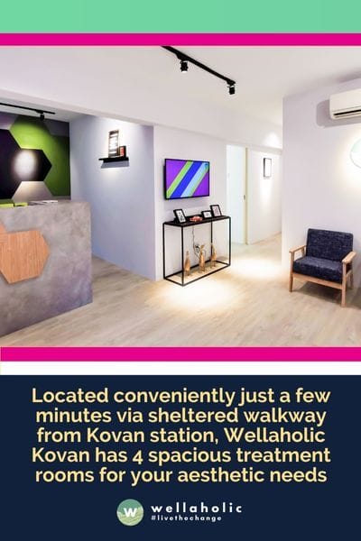 Convenient Location: Near Tanjong Pagar MRT, Wellaholic offers easy access to slimming treatments. Advanced Technologies: State-of-the-art fat reduction and body contouring with the latest techniques. Non-Invasive Procedures: Painless, non-surgical treatments for comfortable weight loss. Personalized Plans: Customized treatment plans tailored to individual weight loss goals. Expert Staff: Professional guidance by experienced staff for safe, effective treatments. Located conveniently just a few minutes via sheltered walkway from Kovan station, Wellaholic Kovan has 4 spacious treatment rooms for your aesthetic needs