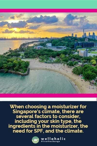 When choosing a moisturizer for Singapore's climate, there are several factors to consider, including your skin type, the ingredients in the moisturizer, the need for SPF, and the climate.