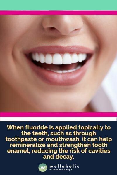 When fluoride is applied topically to the teeth, such as through toothpaste or mouthwash, it can help remineralize and strengthen tooth enamel, reducing the risk of cavities and decay.