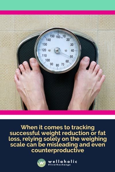 When it comes to tracking successful weight reduction or fat loss, relying solely on the weighing scale can be misleading and even counterproductive