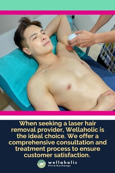 When seeking a laser hair removal provider, Wellaholic is the ideal choice. We offer a comprehensive consultation and treatment process to ensure customer satisfaction.