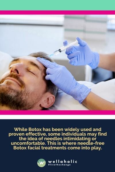 While this method has been widely used and proven effective, some individuals may find the idea of needles intimidating or uncomfortable. This is where needle-free Botox facial treatments come into play.