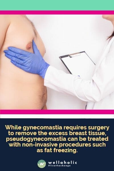 While gynecomastia requires surgery to remove the excess breast tissue, pseudogynecomastia can be treated with non-invasive procedures such as fat freezing.