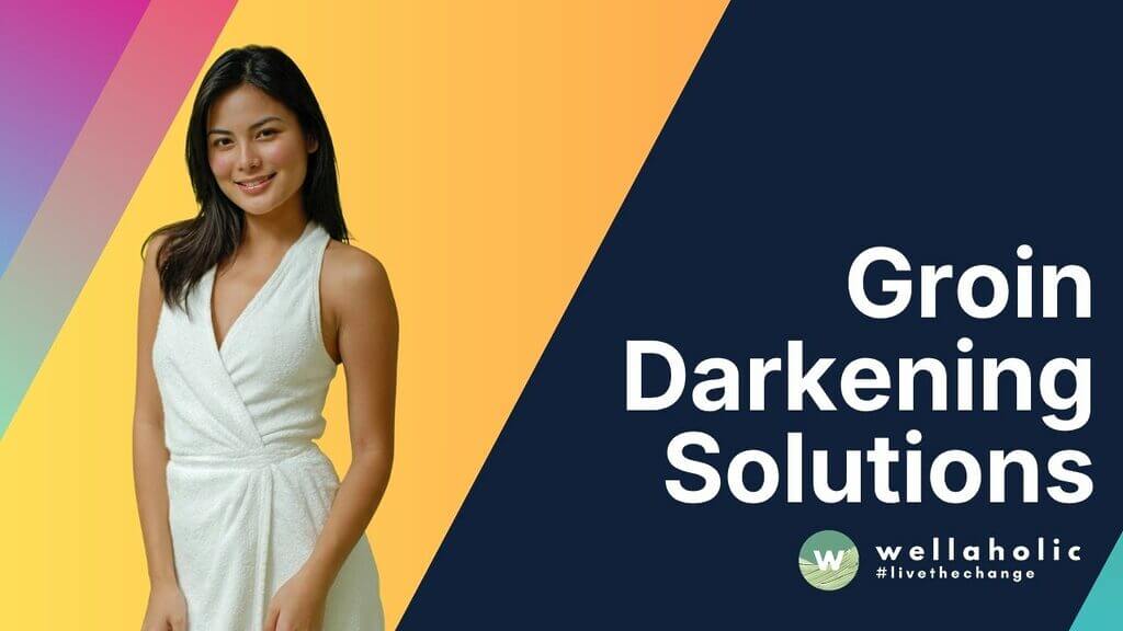 Groin Darkening Solutions