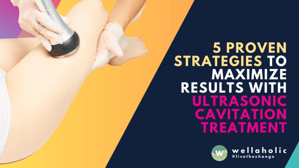 Unlock the potential of Ultrasonic Cavitation Treatment! Learn how to maximize your results with this revolutionary weight loss method.