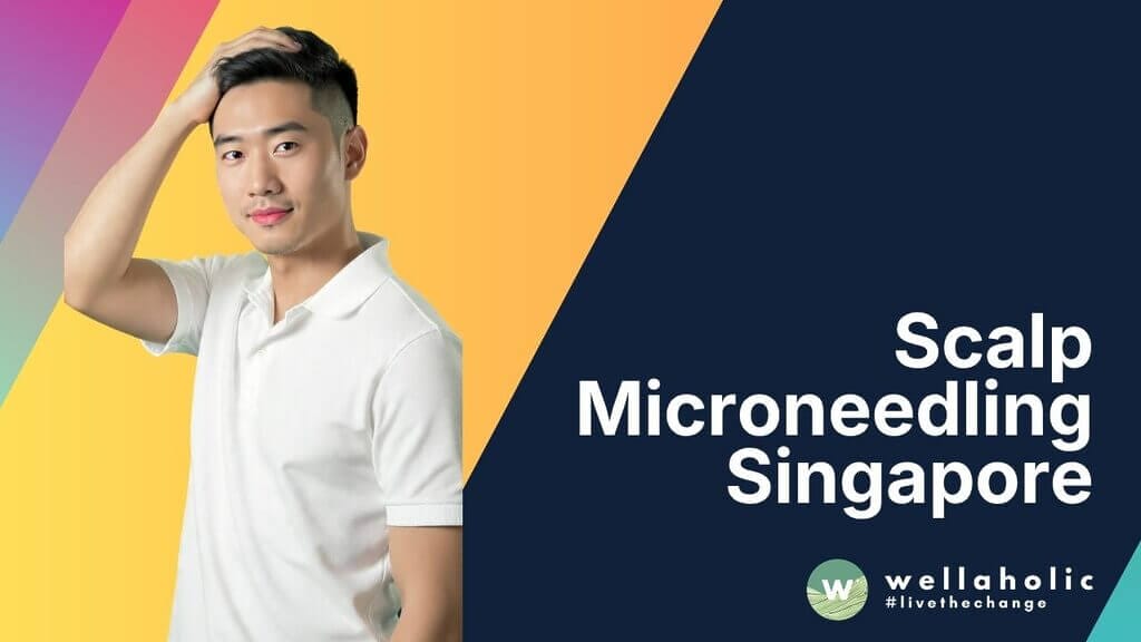 Scalp Microneedling Singapore