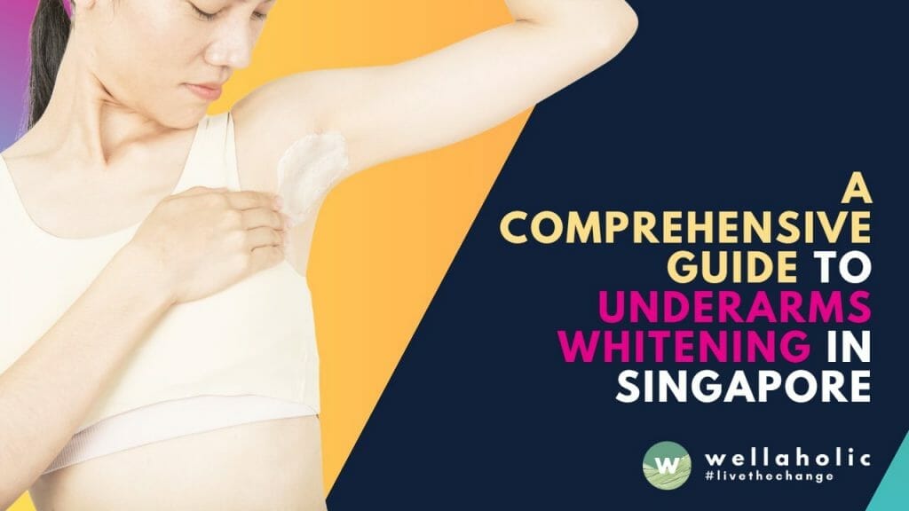 Want lighter and brighter underarms? Discover the ultimate guide to underarm whitening in Singapore. Say goodbye to dark spots and hello to confidence.