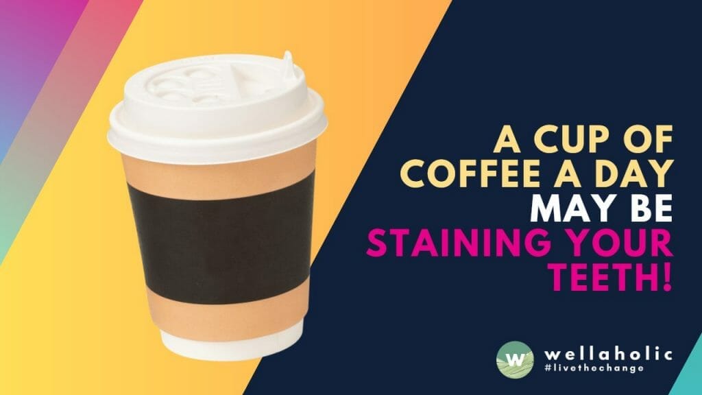 A Cup of Coffee a Day May Be Staining Your Teeth