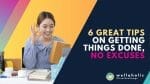 Ready to conquer your to-do list? Discover 6 powerful tips to get things done, no excuses! Unlock the secrets to productivity and achieve your goals like never before. Start accomplishing more today!