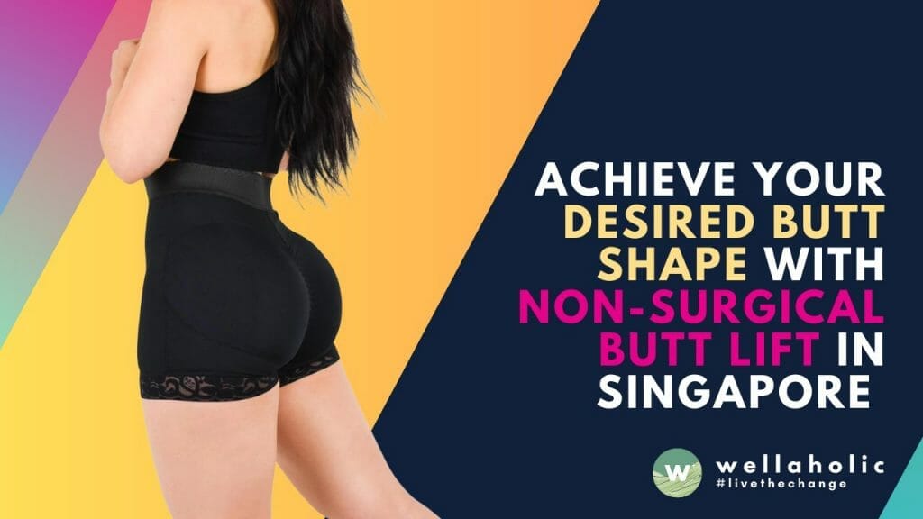 Achieve Your Desired Butt Shape with Non-Surgical Butt Lift in Singapore