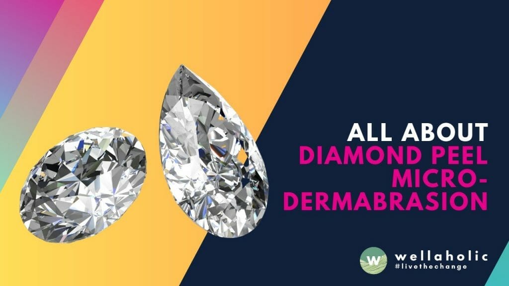 All about Diamond Peel Microdermabrasion