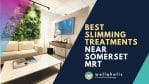 Best Slimming Services Near Somerset MRT