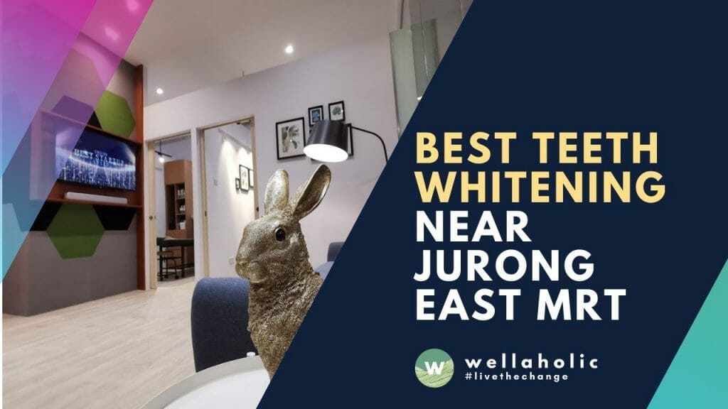 Best Teeth Whitening Jurong East MRT