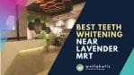 Best Teeth Whitening Lavender MRT