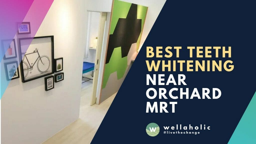 Best Teeth Whitening Orchard MRT
