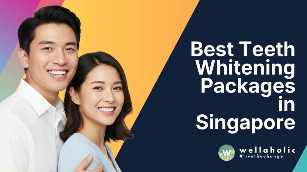 Best Teeth Whitening Packages & Combo Deals in Singapore (2026)