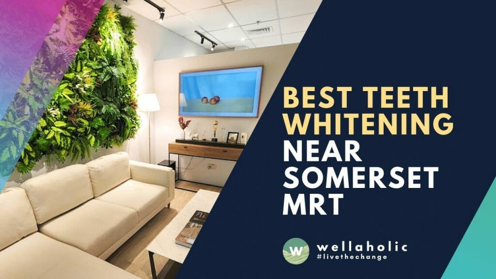 Best Teeth Whitening near Somerset MRTBest Teeth Whitening near Somerset MRT