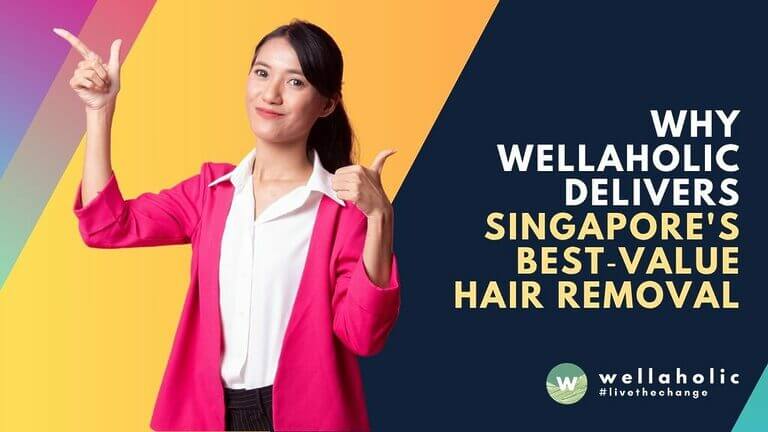 Wellaholic delivers Singapore's best-value hair removal and fat-freezing solutions with 42-59% savings vs competitors. Unlimited treatments, transparent pricing. Book now.