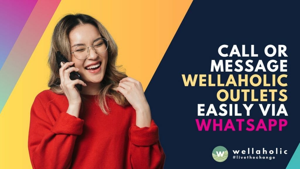 Wellaholic: Easily Contact Our Outlets Via Whatsapp Need to contact Wellaholic? Simply send a message or give us a call via Whatsapp. We're available 24/7 to answer your questions and help you with your orders.