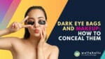 Discover expert tips and a step-by-step guide on how to conceal dark circles and under-eye bags with makeup. Say goodbye to tired-looking eyes!