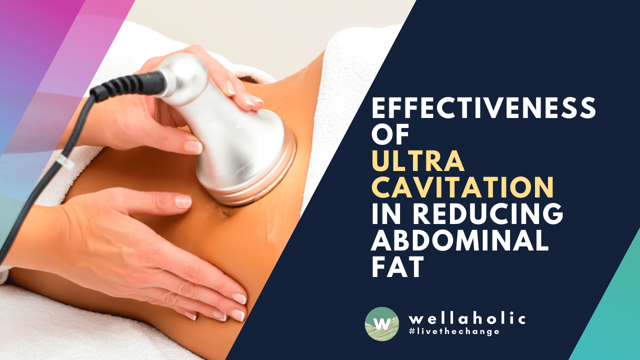 Effectiveness of Ultra Cavitation in Reducing Abdominal Fat