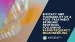 Efficacy and Tolerability of a Post-treatment Skincare Protocol Following Radiofrequency Microneedling