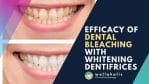Efficacy of Dental Bleaching with Whitening Dentifrices