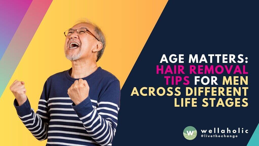 Discover effective hair removal tips for men at different life stages, including laser hair removal, shaving, and other methods to deal with unwanted facial and body hair.