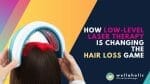 Stop hair loss in its tracks! Discover how Low-Level Laser Therapy is revolutionizing hair restoration. Embrace a future with fuller hair - click now to change your hair game!